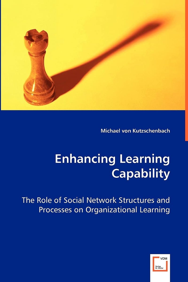 Enhancing Learning Capability - The Role of Social Network Structures and Processes on Organizational Learning - Image 1