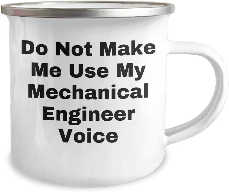 Funny Mechanical Engineer Gifts for Him Camping Mug 12oz Stainless Steel Enamel Do Not Make Me Use My Mechanical Engineer Voice Inspired - Image 2