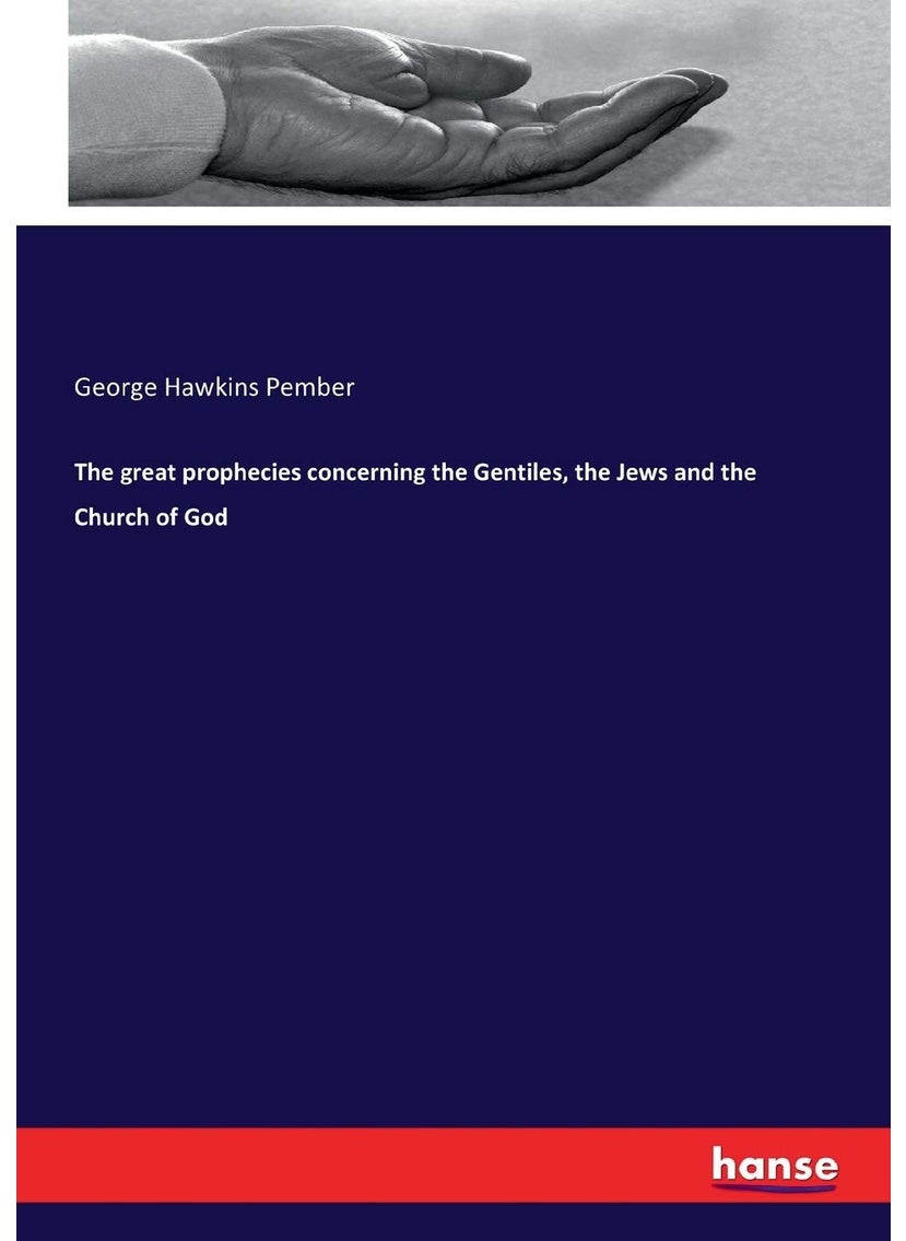 The great prophecies concerning the Gentiles, the Jews and the Church of God  - Image 1