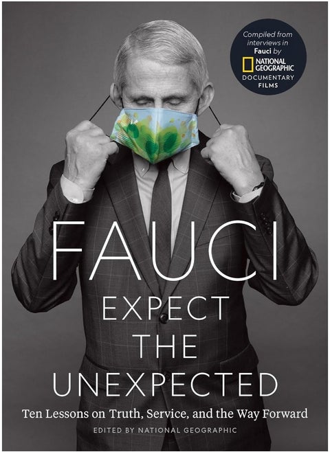 Fauci: Expect the Unexpected: Ten Lessons on Truth, Service, and the Way Forward