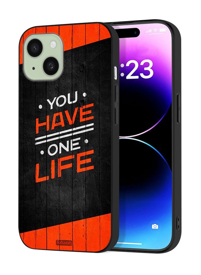 Tolwak Apple iPhone 15 Protective Case Cover You Have One Life - Image 1