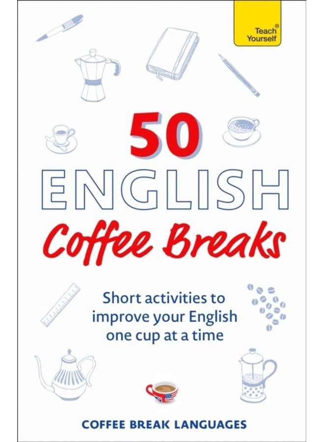 50 English Coffee Breaks Short activities to improve your English one cup at a time - Paperback