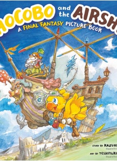 Chocobo And The Airship: A Final Fantasy Picture Book 