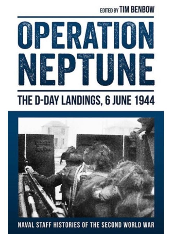 Operation Neptune : The D-Day Landings, 6 June 1944 
