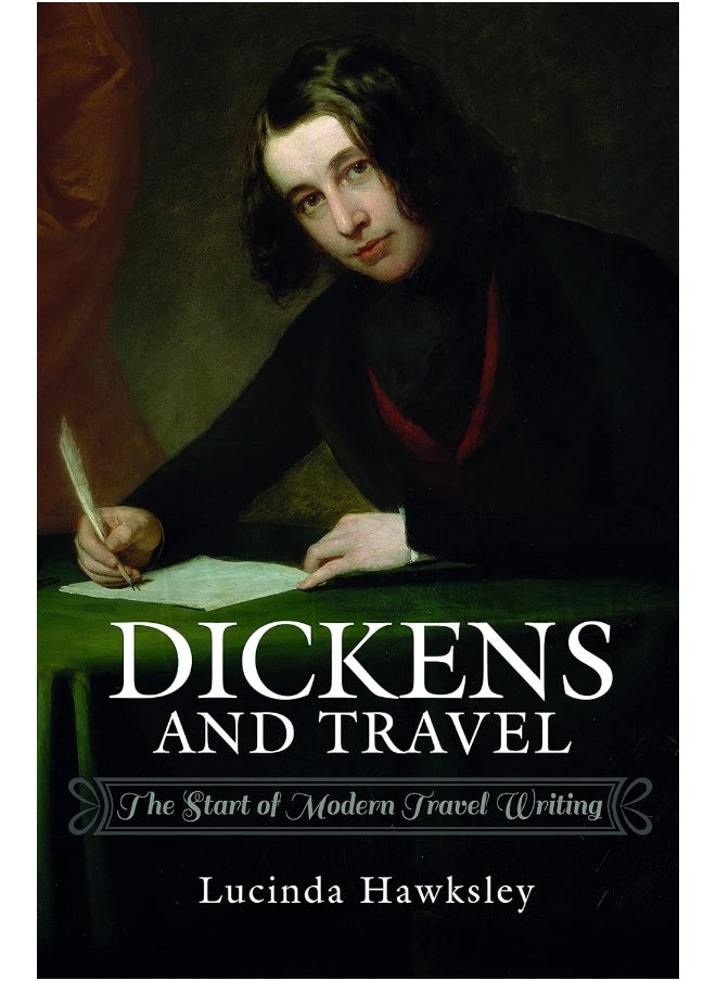 Dickens and Travel: The Start of Modern Travel Writing 