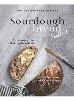 The Glutenfree Artisan Sourdough Bread Cookbook Continuing The Baking Revolution With Delicious An  - Image 2
