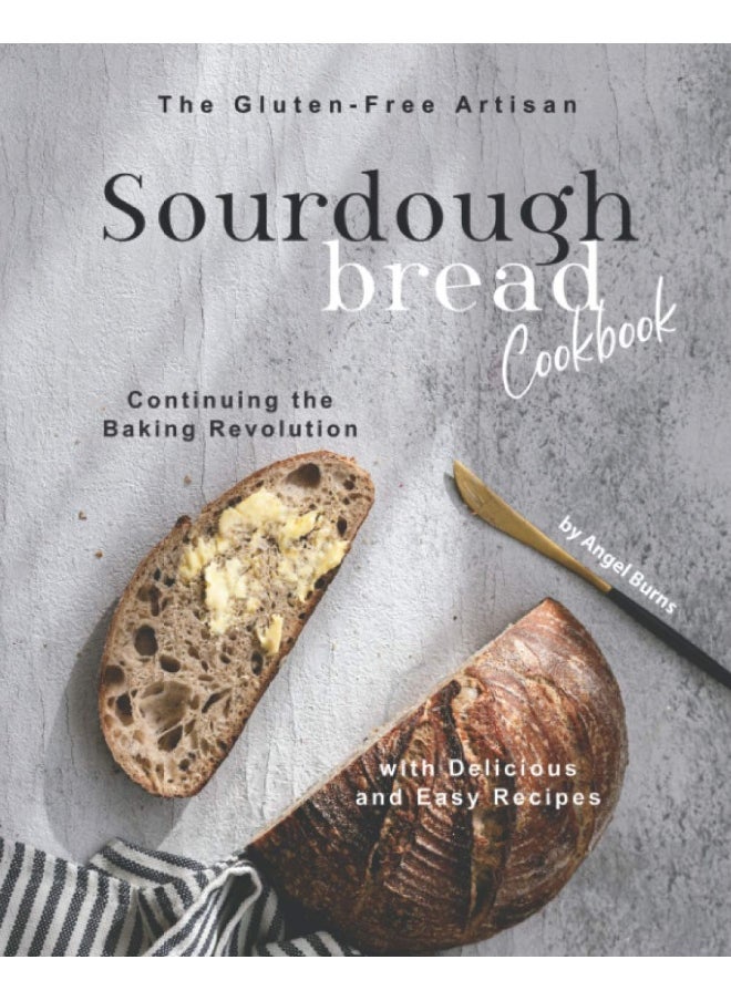 null - The Glutenfree Artisan Sourdough Bread Cookbook Continuing The Baking Revolution With Delicious An - Image 1