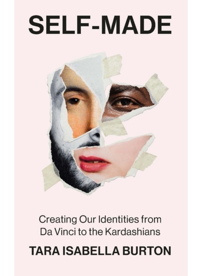 Self Made Creating Our Identities from Da Vinci to the Kardashians - Paperback