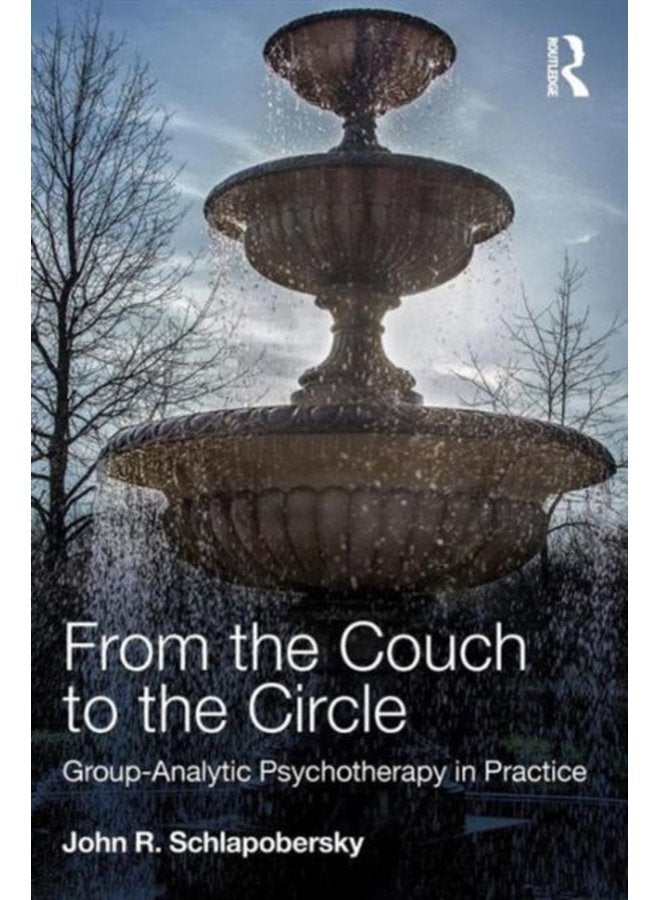 From the Couch to the Circle Group Analytic Psychotherapy in Practice - Paperback