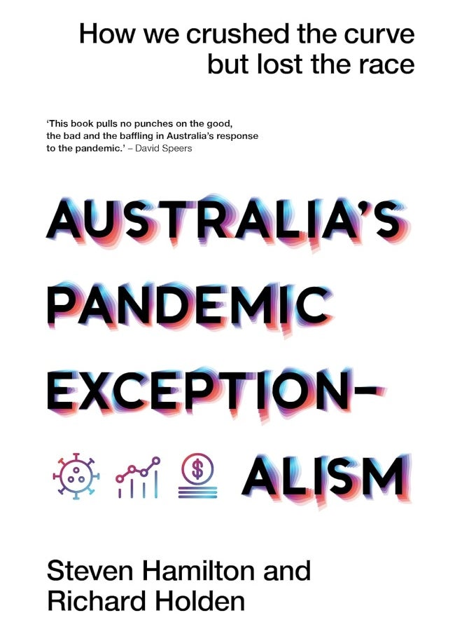 Australia's Pandemic Exceptionalism: How we crushed the curve but lost the race 