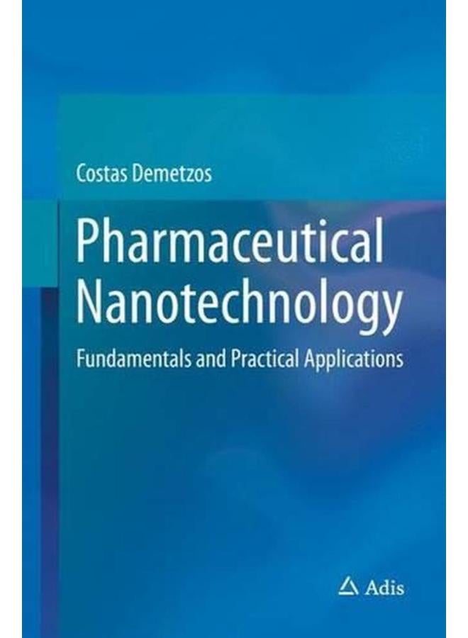 Pharmaceutical Nanotechnology: Fundamentals and Practical Applications 
