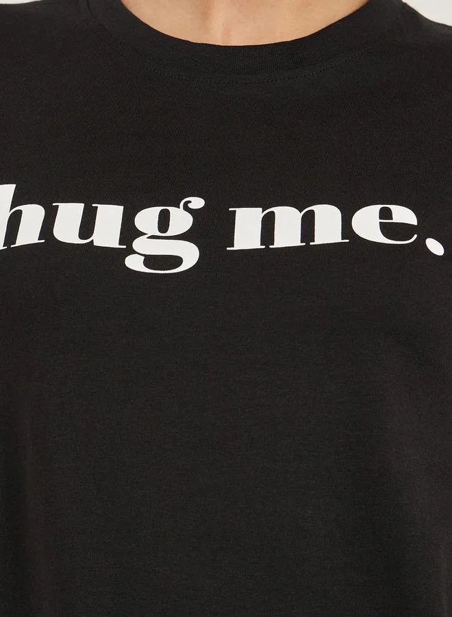 Styli Hug Me Slogan Print Round Neck Regular Fit T-shirt