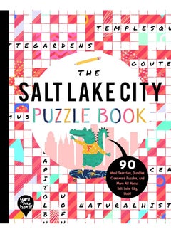 The Salt Lake City Puzzle Book: 90 Word Searches, Jumbles, Crossword Puzzles, and More All about Salt Lake City, Utah! 