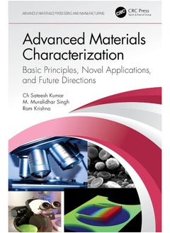 Advanced Materials Characterization: Basic Principles, Novel Applications, and Future Directions 