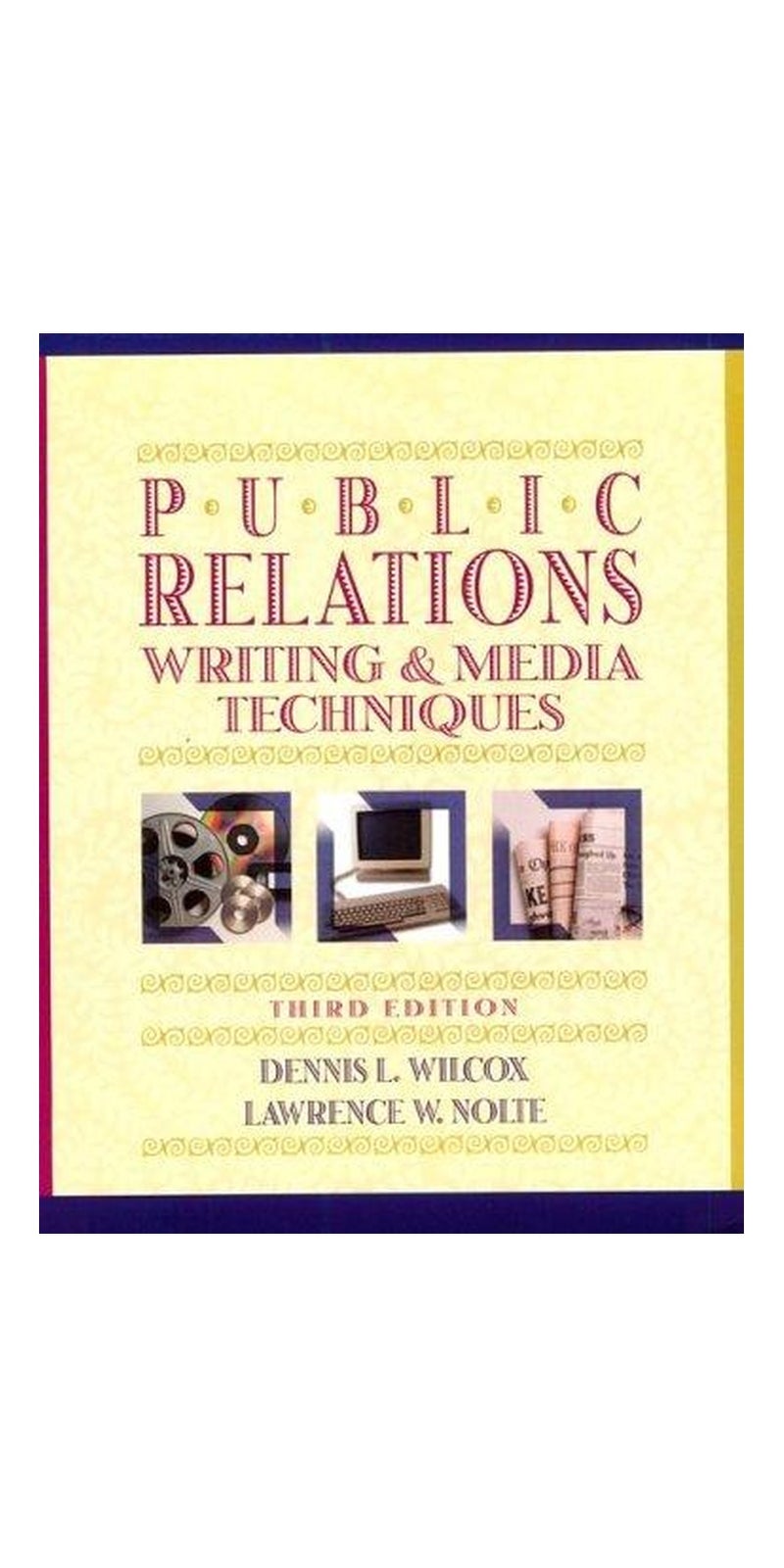 Public relations writing and media techniques | Authored by Dennis L. Wilcox | Paperback | 3rd ed | Published by Longman