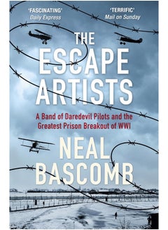 The Escape Artists: A Band of Daredevil Pilots and the Greatest Prison Breakout of WWI 