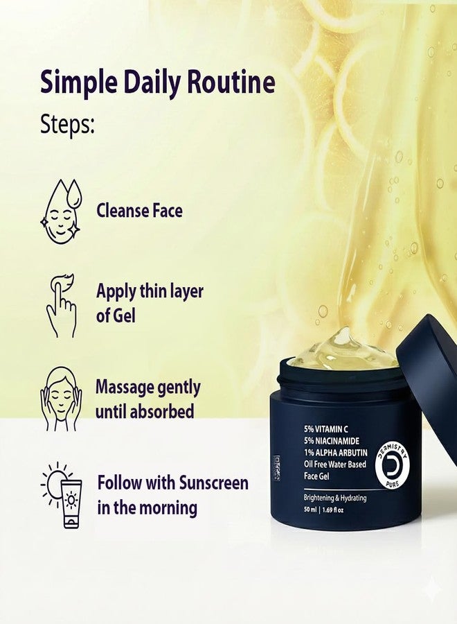 Dermistry 5% Vitamin C 5% Niacinamide 1% Alpha Arbutin Oil Free Water Based Day Night Face Gel for Brightening Lightening Glowing Skin Removes Tanning Dark Spots Pigmentation for All Skin Types Men Women 50ml - Image 5