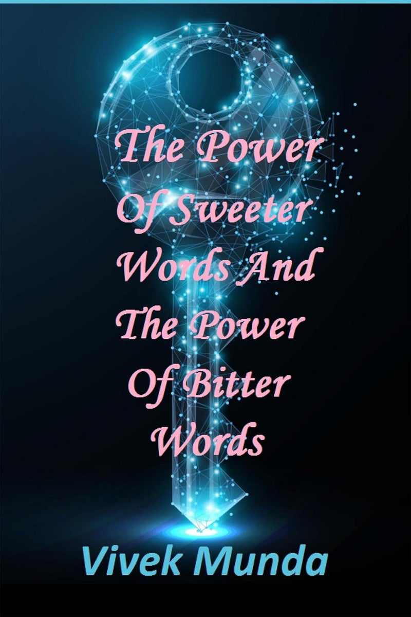 The Power of Sweeter Words and the Power of Bitter Words 