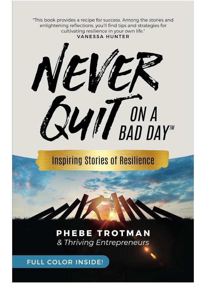 Never Quit on a Bad Day: Inspiring Stories of Resilience - Thriving Entrepreneurs (Color Version)  - Image 1