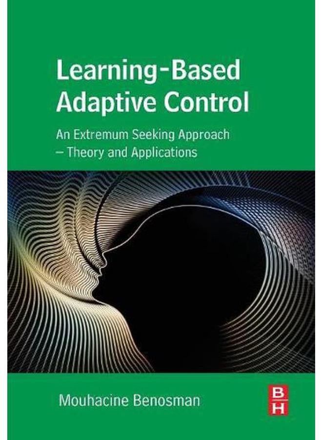 Learning-Based Adaptive Control  An Extremum Seeking Approach – Theory and Applications  Ed   1 