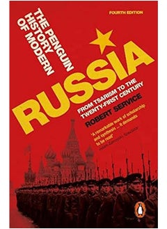 The Penguin History of Modern Russia: From Tsarism to the Twenty-first Century 