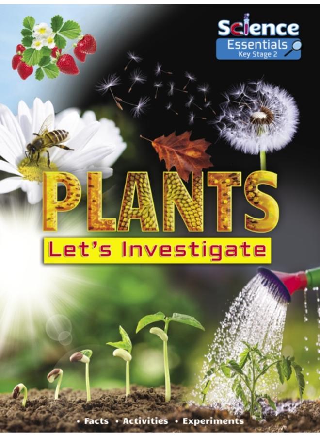 Plants : Let's Investigate Facts Activities Experiments 