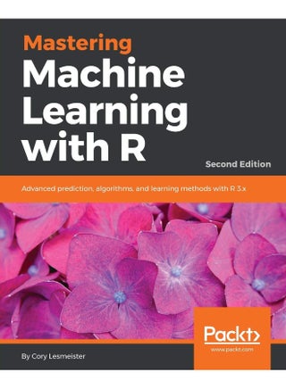 Mastering Machine Learning with R - Second Edition: Advanced prediction, algorithms, and learning methods with R 3.x - pzsku/ZB683BF4CD51714993CF9Z/45/1747996884/796d45db-7a68-4eb9-b2bb-ed4924cee568