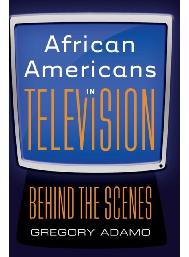 African Americans in Television Behind the Scenes - Paperback