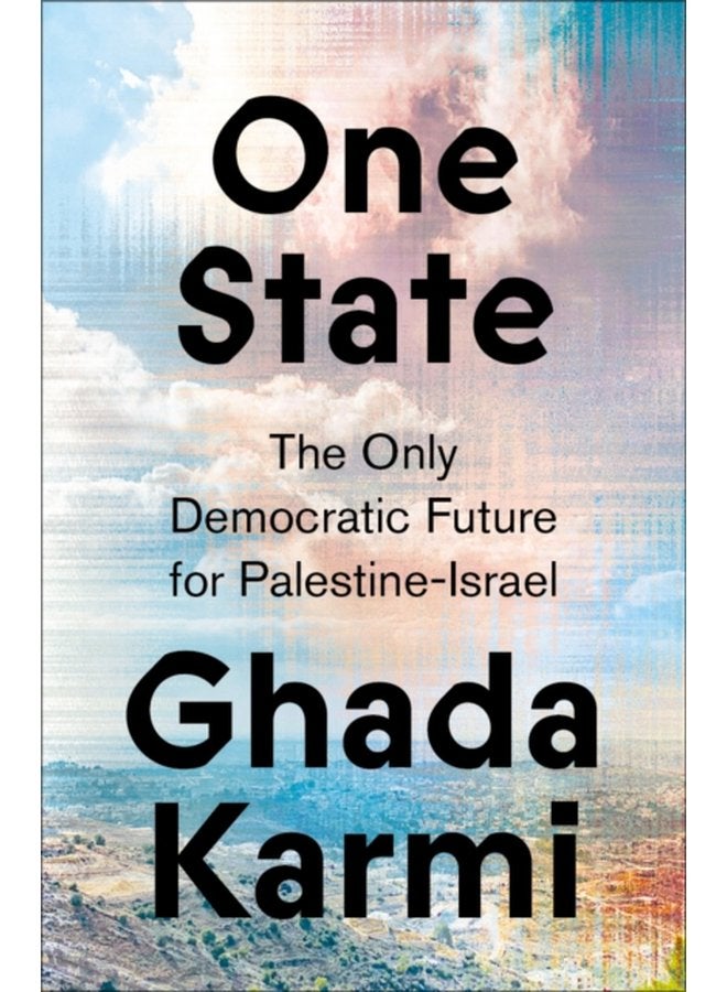 One State The Only Democratic Future for Palestine Israel - Paperback