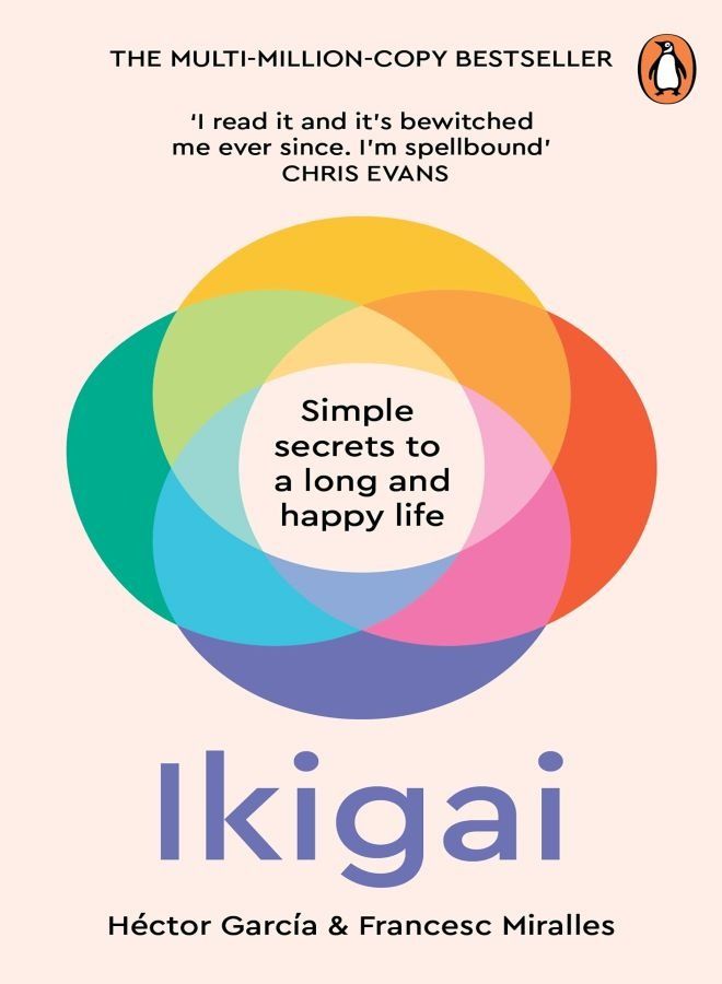 Ikigai : Simple Secrets To A Long And Happy Life