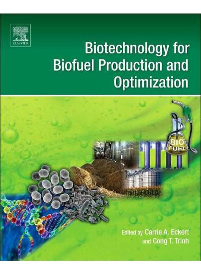 Biotechnology for Biofuel Production and Optimization