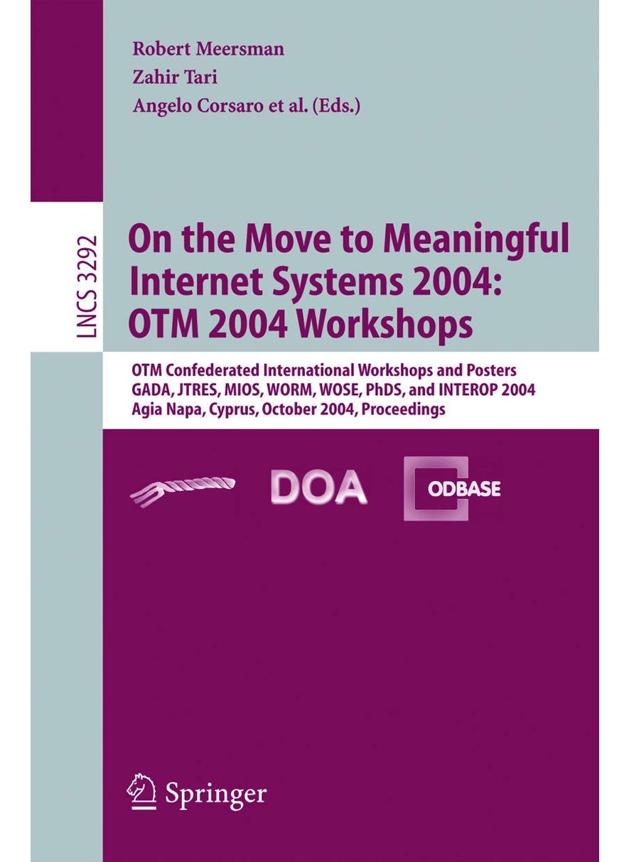 On the Move to Meaningful Internet Systems 2004: O: Otm Confederated International Workshops and Poste 