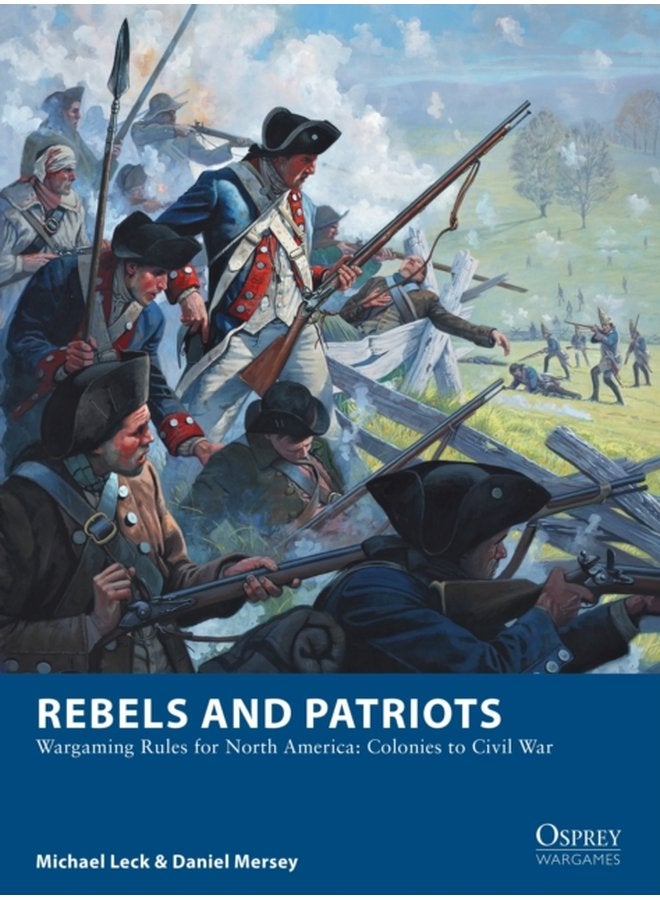 Rebels and Patriots Wargaming Rules for North America Colonies to Civil War - Paperback