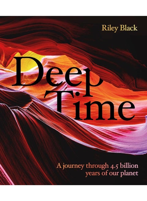 Deep Time: A journey through 4.5 billion years of our planet