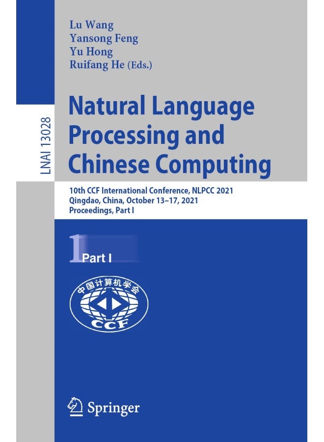 Natural Language Processing and Chinese Computing: 10th CCF International Conference, NLPCC 2021, Qingdao, China, October 13-17, 2021, Proceedings, Part I