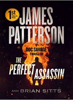 The Perfect Assassin A Doc Savage Thriller by Patterson, James - Sitts, Brian - Kane, Joshua - Freeman, Suzanne Elise Paperback