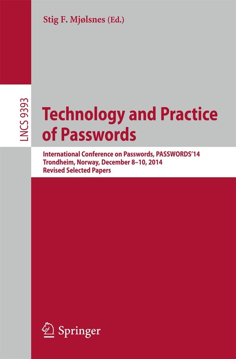 Technology and Practice of Passwords: International Conference on Passwords, PASSWORDS'14, Trondheim, Norway, December 8-10, 2014, Revised Selected Papers