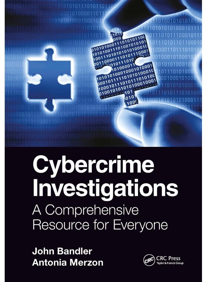 Cybercrime Investigations: A Comprehensive Resource for Everyone