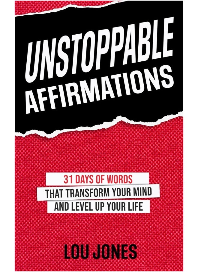 Unstoppable Affirmations: 31 Days of Words that Transform Your Mind and Level Up Your Life  - Image 1