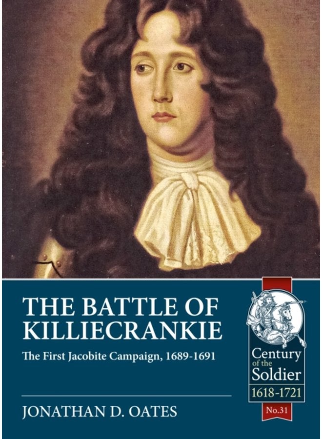 The Battle of Killiecrankie The First Jacobite Campaign 1689 1691 - Paperback