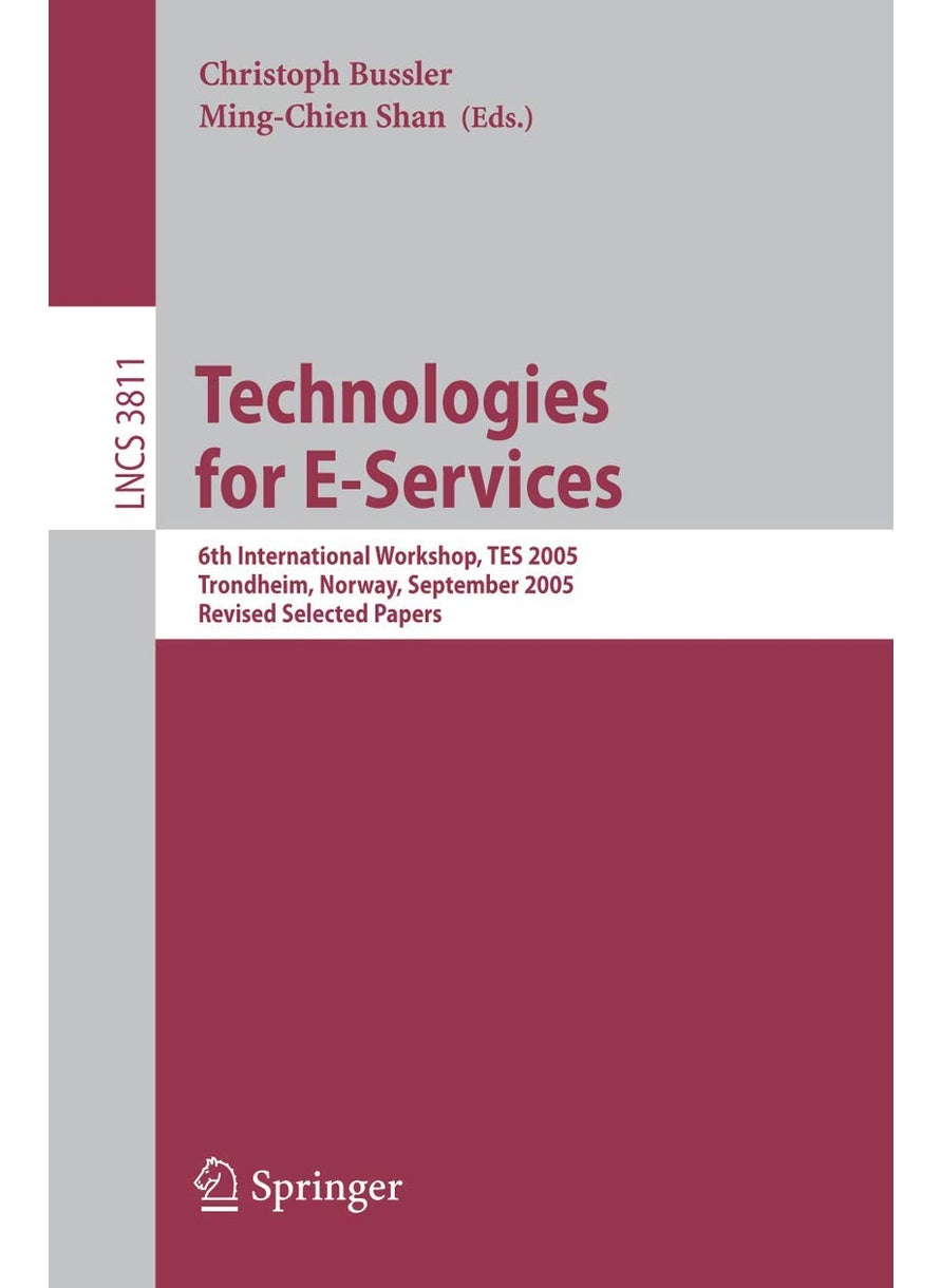 Technologies for E-Services: 6th International Workshop, TES 2005, Trondheim, Norway, September 2-3, 2005, Revised Selected Papers 