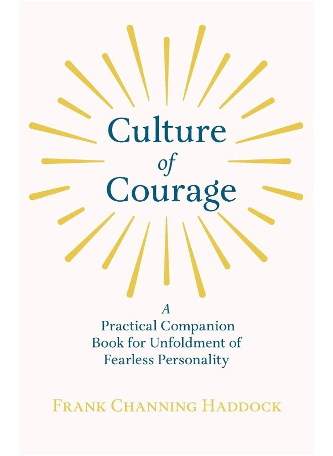 null - Culture of Courage - A Practical Companion Book for Unfoldment of Fearless Personality; With an Essay from What You Can Do With Your Will Power by Russell H. Conwell - Image 1