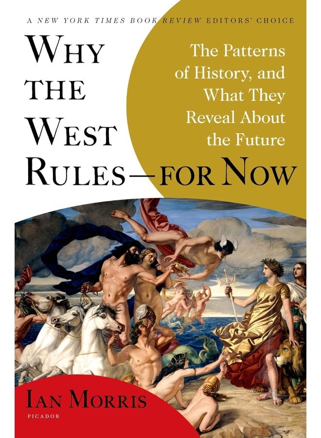 Why the West Rules--For Now: The Patterns of History, and What They Reveal about the Future  - Image 1