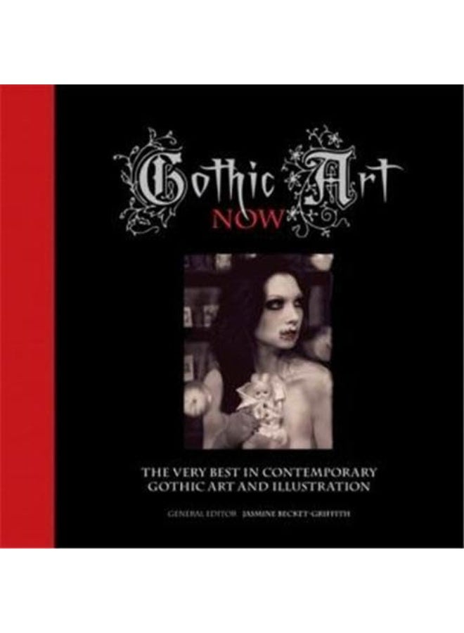 Ilex Gothic Art Now: The Very Best in Contemporary Gothic Art and Illustration
