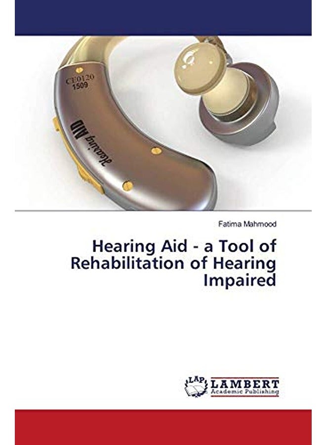 Hearing Aid A Tool Of Rehabilitation Of Hearing Impaired