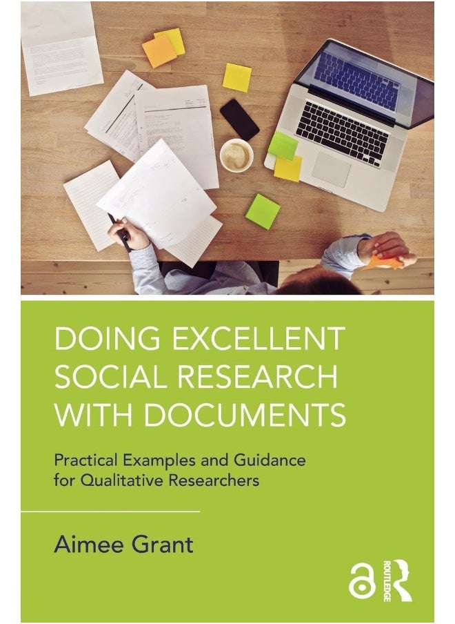 Doing Excellent Social Research with Documents: Practical Examples and Guidance for Qualitative Researchers 