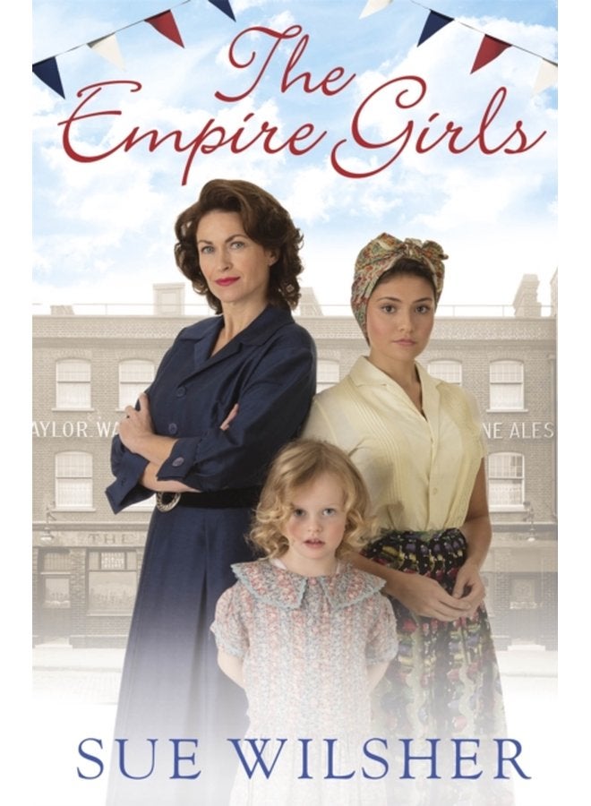The Empire Girls A heartbreaking family saga about love and friendship in post war Britain - Paperback