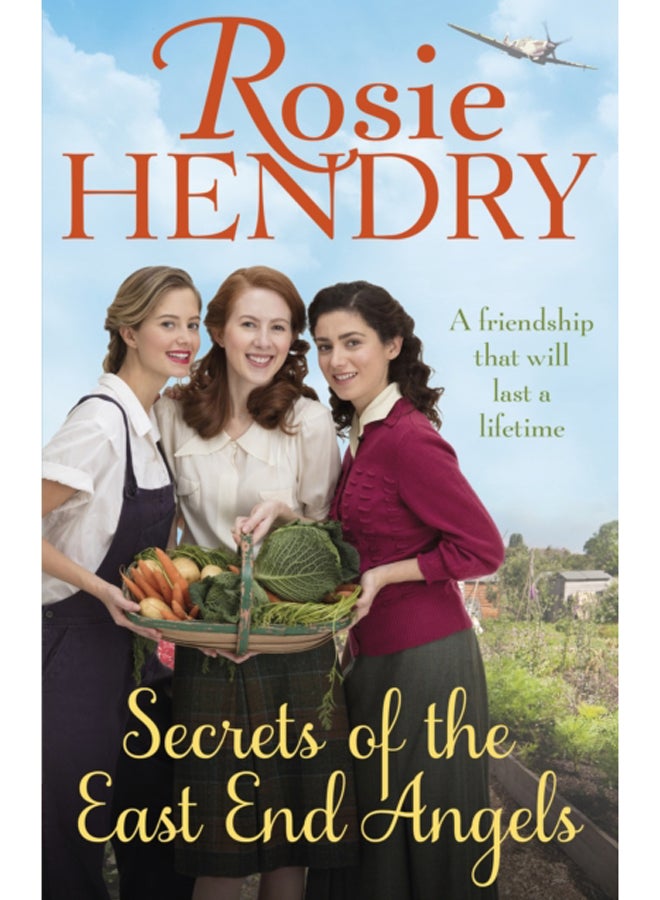 Secrets of the East End Angels : Can friendship see them through war? A heart-warming family saga set during the Blitz 
