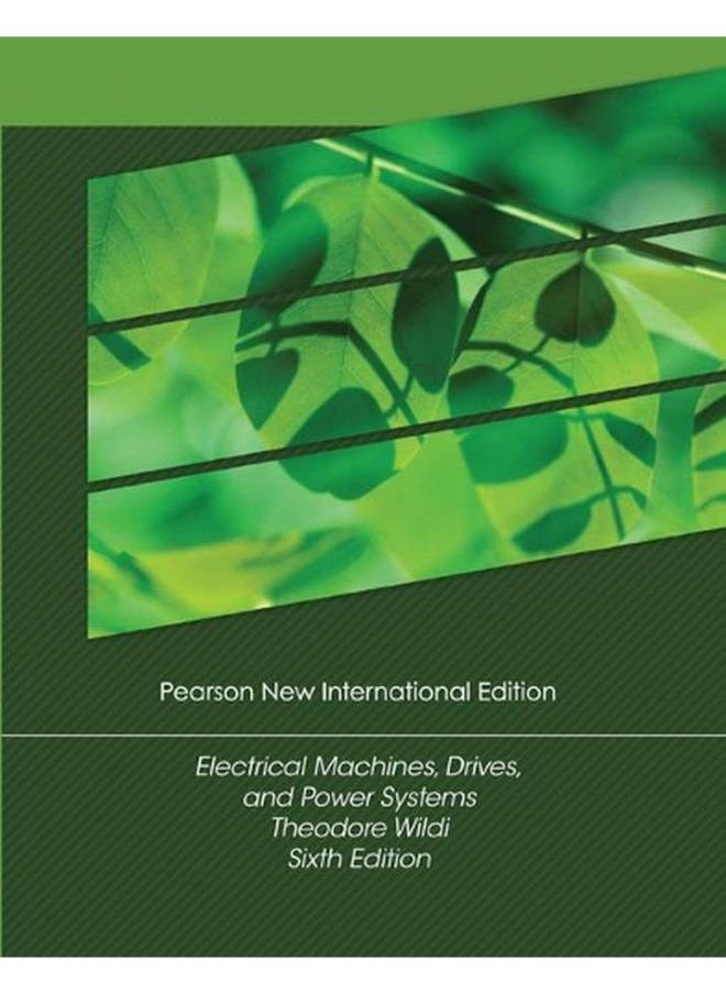 Electrical Machines, Drives and Power Systems: Pearson New International Edition 