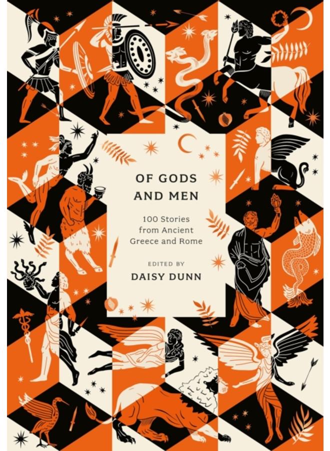 Of Gods and Men : 100 Stories from Ancient Greece and Rome 